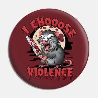 Possum, I Choose Violence Pin