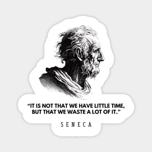 In time: quote and black and white portrait of the philosopher Seneca Magnet