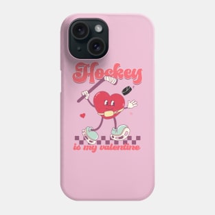 Hockey Is My Valentine Happy Valentines Day Phone Case