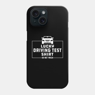 Driving Test - Luck Driving Test Do not Wash Phone Case