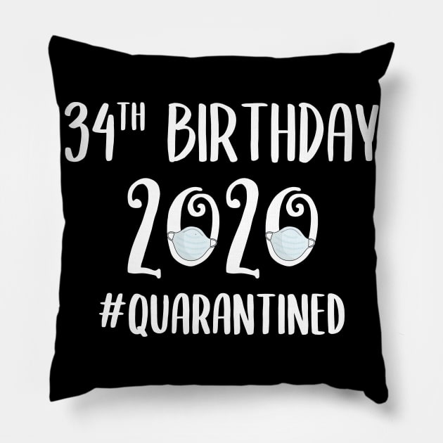 34th Birthday 2020 Quarantined Pillow by quaranteen