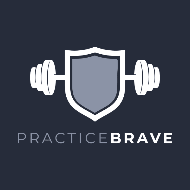 Practice Brave by briannabattles