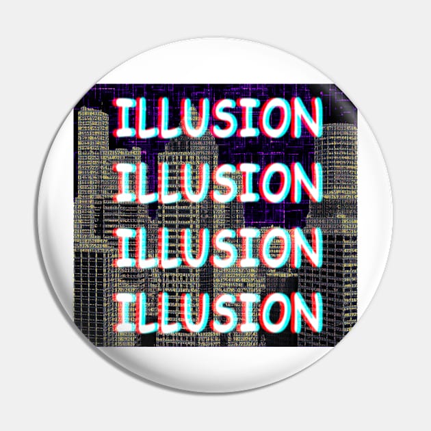 Illusion in the Matrix Pin by Mihadom