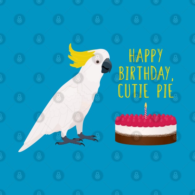 Happy birthday, cutie pie, cockatoo with cheesecake by Tefra