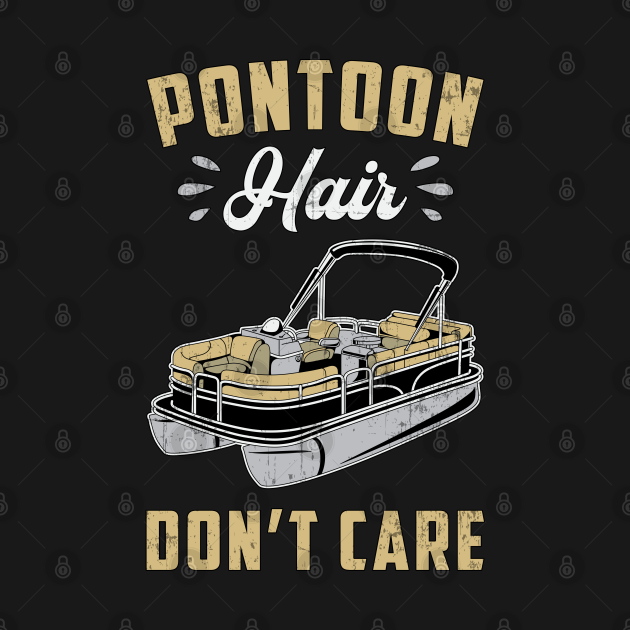 Disover Pontoon Hair Don't Care Boat Sailing Boating Yacht - Boating - T-Shirt