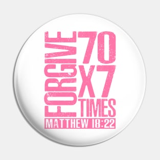 Forgive 70 x 7 Times - Matthew 18:22 Pin