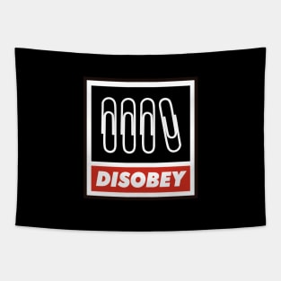 Disobey. Start a (very small) revolution. Tapestry