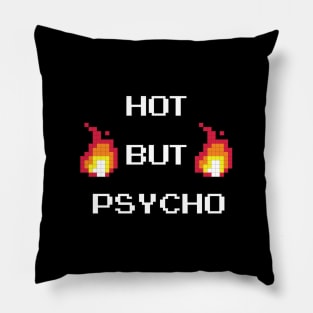 Hot but Psycho Pillow