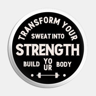 Transform Your Sweat into Strength. Pin