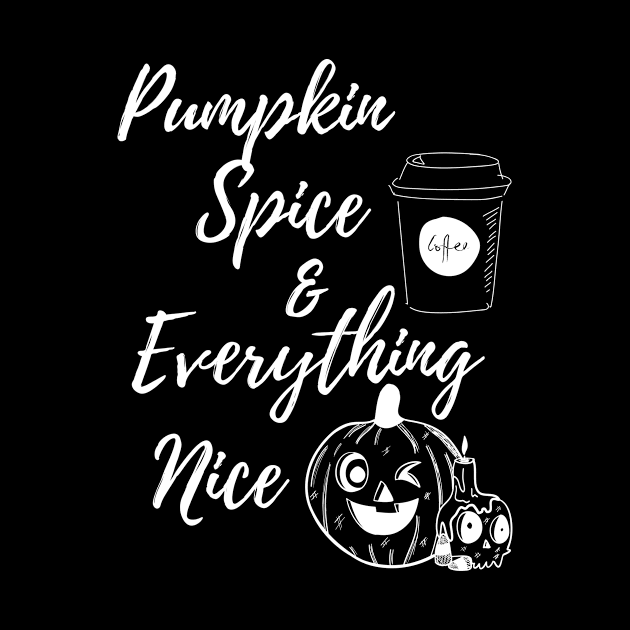 Pumpkin Spice and Everything Nice by Ken Adams Store