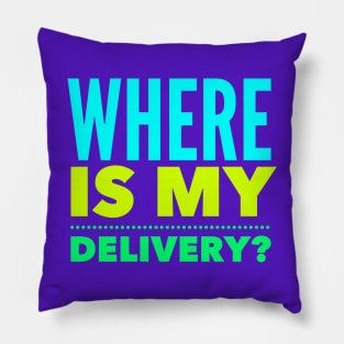 Where Is My Delivery?, builders delivery driver, builders delivery driver, where is my stuff Pillow