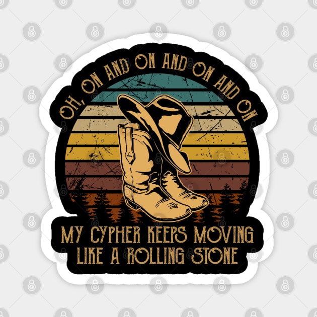 Oh, On And On And On And On My Cypher Keeps Moving Like A Rolling Stone Boots Musics Quotes Magnet by Beetle Golf