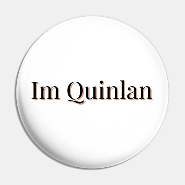 Im Quinlan Pin by ezral