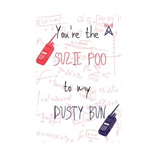 Youre the Suzie Poo to my Dusty Bun cute valentines T-Shirt