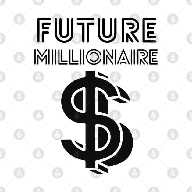 Future Millionaire - dollar sign by RIVEofficial