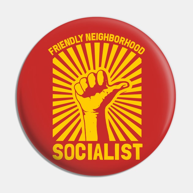 Friendly Neighborhood Socialist Pin by dumbshirts