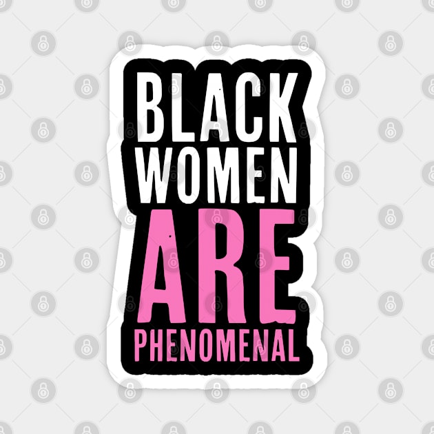 Black Women Are Phenomenal, African American, Black History, Afrocentric Magnet by UrbanLifeApparel