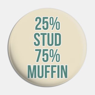 Stud muffin?! Pin