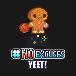Holiday Gamer - Hashtag No Excuses  - Basketball League Player Trendy Baller Sports T-Shirt
