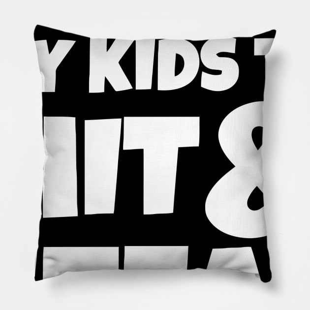 I Teach My Kids To Hit And Steal Pillow by Ramateeshop