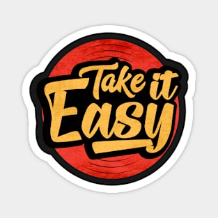 Relax Take It Easy Magnet