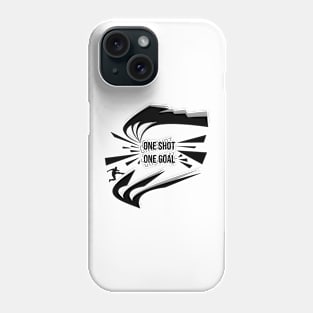 one shot one goal, quote football Phone Case