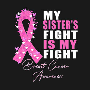 my sisters fight is my fight T-Shirt