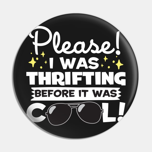 I Was Thrifting Before It Was Cool Pin by thingsandthings