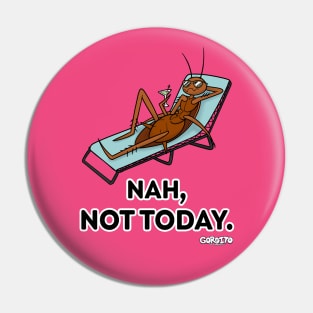 Nah, Not Today (Texted) Pin