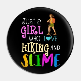 Just A Girl Who Loves Hiking And Slime Pin