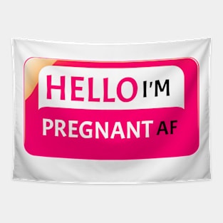 Hello I'm Pregnant AF New Mom Fun Gift Idea Baby Girl Tapestry