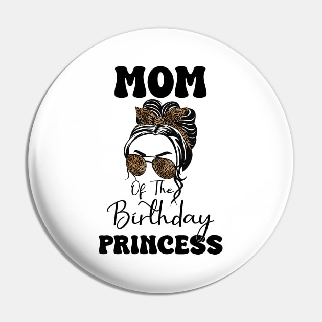 Funny Leopard Mom Of The Birthday Princess Girls Party Pin by KB Badrawino