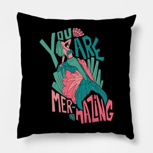 You are mer-mazing Pillow