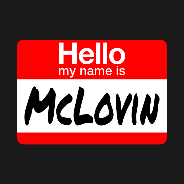 hello My Name Is - McLovin by The Kenough