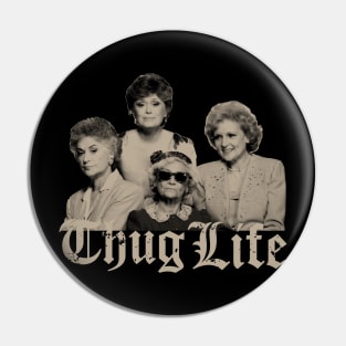 Thug Life Golden Girls Pin