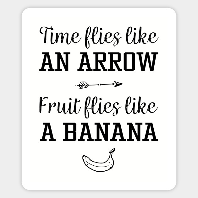 Funny Time Flies Saying Time Flies Sticker TeePublic