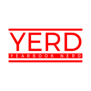 Embrace your inner yearbook nerd with YERD: The Yearbook Nerd T-Shirt