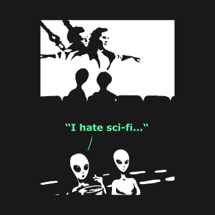 Humans are Sci-Fi to aliens T-Shirt