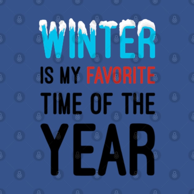 Winter Is My Favorite Time Of The Year by ZSAMSTORE