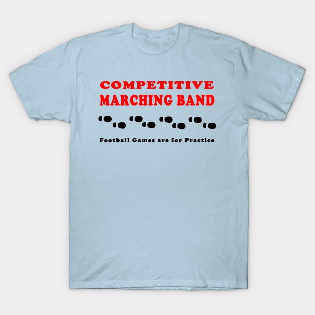 Competitive Marching Footprints - Marching Band - T-Shirt | TeePublic