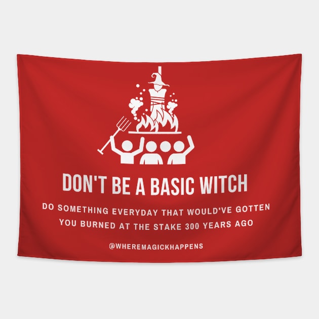Don't Be a Basic Witch Tapestry by MagickHappens