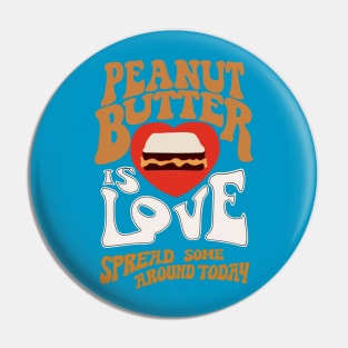 Peanut Butter is Love Pin