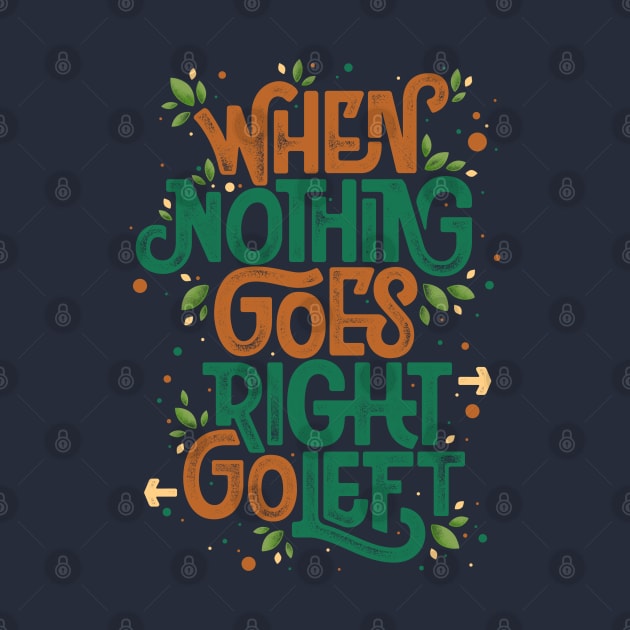 When nothing goes right, go left by angoes25