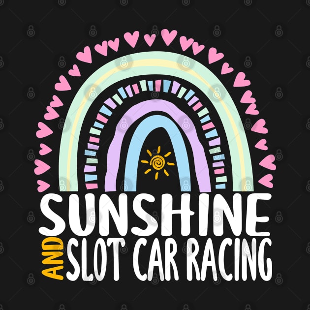 Sunshine and Slot Car Racing Cute Rainbow Graphic for Womens Kids Girls by ChadPill