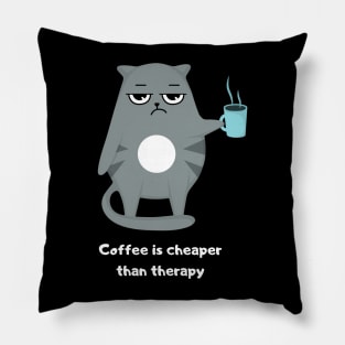 Coffee Is Cheaper Than Therapy Pillow