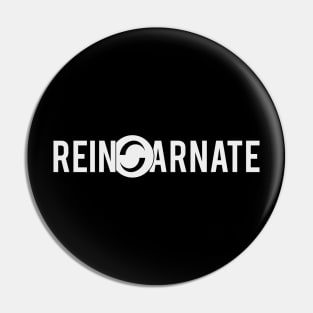 Reincarnate Pin