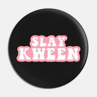 Slay Kween Pin