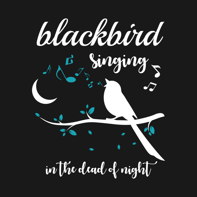 blackbird singing in the dead of night , blackbird singing tshirt, The tshirt, Country music, Rock, Pop by kokowaza