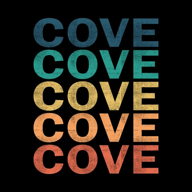 Cove Name T Shirt - Cove Vintage Retro Name Gift Item Tee by henrietacharthadfield