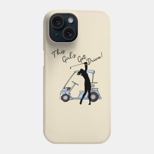 This Girl's Got Drive Inspirational Women Golfer Phone Case